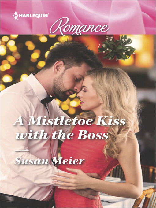 Title details for A Mistletoe Kiss with the Boss by Susan Meier - Available